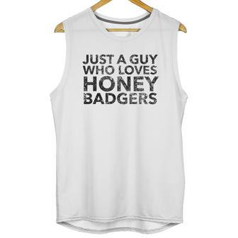 Just A Guy Who Loves Honey Badgers Unisex Tank Top | Favorety UK