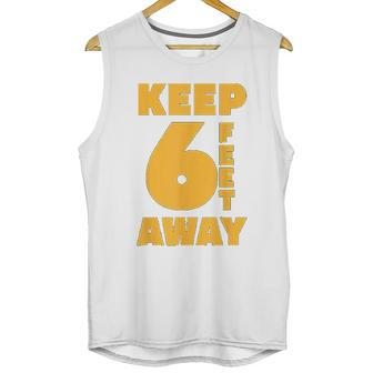 Keep 6 Feet Away Ft Social Distancing Antisocial Unisex Tank Top | Favorety DE