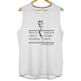 Leonard Cohen There Is A Crack In Everything Unisex Tank Top | Favorety