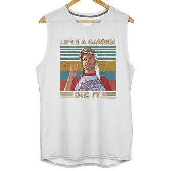 Lifes A Garden Dig It Vintage Joe Dirt Unisex Tank Top | Favorety CA