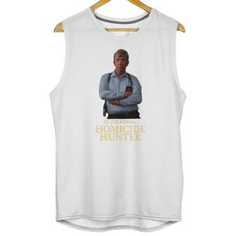 Lt Joe Kenda Homicide Hunter Sweater Unisex Tank Top | Favorety DE