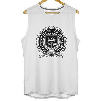 Macgyver Improvise Or Die Unisex Tank Top | Favorety CA