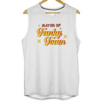 Mayor Of Funky Town 1970S Disco Funk 70S Retro Funk Unisex Tank Top | Favorety AU