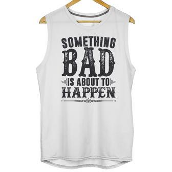 Miranda Lambert Country Something Bad Is About To Happen Unisex Tank Top | Favorety DE