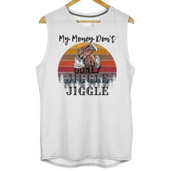 My Money Don’T Jiggle It Folds Tiktok Trending My Money Don’T Jiggle Jiggle Holiday Sweat Unisex Tank Top | Favorety UK