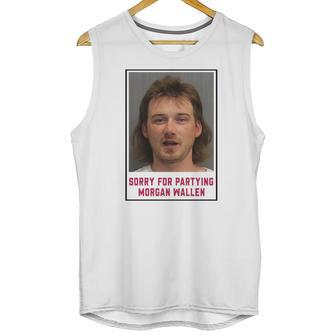 Morgan Wallen Sorry For Partying Unisex Tank Top | Favorety CA