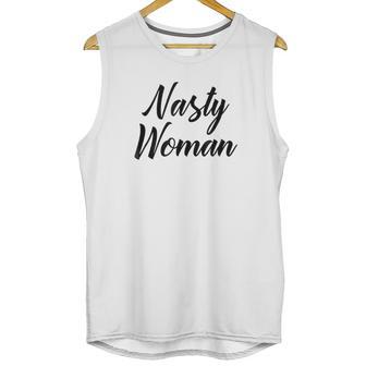 Nasty Woman Gift Nasty Woman Unisex Tank Top | Favorety UK