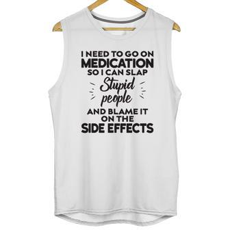 I Need To Go On Medication Unisex Tank Top | Favorety UK