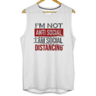 I Am Not Anti Social I Am Social Distancing Unisex Tank Top | Favorety CA