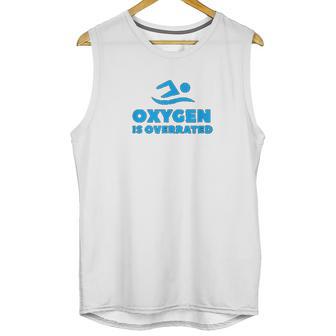 Oxygen Is Overrated Swimmer Gift Swimming Pool Unisex Tank Top | Favorety UK