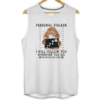 Personal Stalker I Will Follow You Poodle Lover Gift Unisex Tank Top | Favorety CA