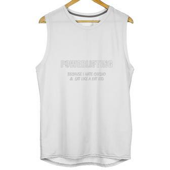 Powerlifting Because I Hate Cardio Unisex Tank Top | Favorety