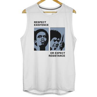 Respect Existence Or Expect Resistance Shirt Unisex Tank Top | Favorety AU