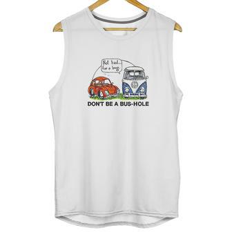 The Rusty Vw Dont Be A Bushole Vw Unisex Tank Top | Favorety