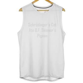 Schrodingers Cat Ate Bf Skinners Pigeon White Unisex Tank Top | Favorety