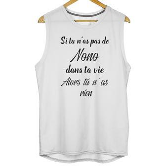 Si Tu Ñas Pas De Nono Dans Ta Vie Alors Tu Ñas Rien Unisex Tank Top | Favorety AU