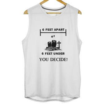 Six Feet Apart Or 6 Ft Under Social Distancing Unisex Tank Top | Favorety