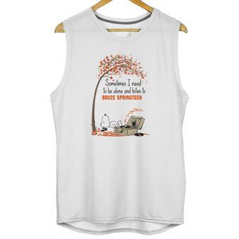 Snoopy Sometimes I Need To Be Alone And Listen Bruce Springsteen Shirt Unisex Tank Top | Favorety AU