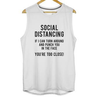 Social Distancing If I Can Turn Around And Punch You In The Face Unisex Tank Top | Favorety AU