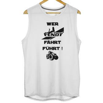 Sonderedition Wer Fendt Fährt Führt Unisex Tank Top | Favorety DE