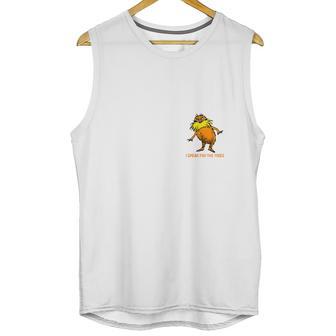 I Speak For The Trees Lorax Gildan Ultra Unisex Tank Top | Favorety CA