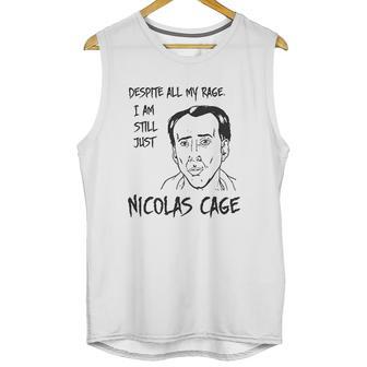 Strange Cargo Despite All My Rage Nicolas Cage Funny Parody Unisex Tank Top | Favorety