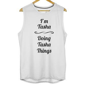 Im Tasha Doing Tasha Things Unisex Tank Top | Favorety