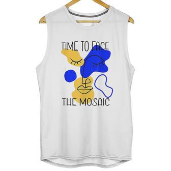 Time To Face The Mosaic Funny Creative Art Gift Unisex Tank Top | Favorety