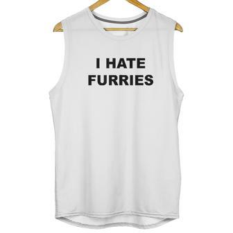 Top That Says I Hate Furries Unisex Tank Top | Favorety DE