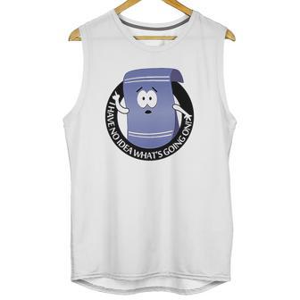 Towelie South Park Funny I Have No Idea Unisex Tank Top | Favorety AU