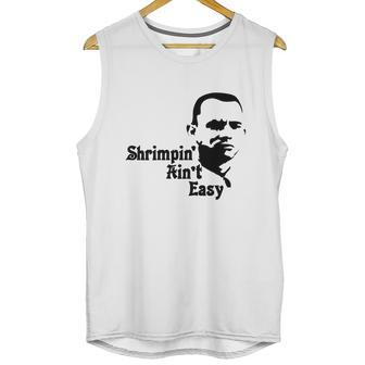 White Shrimpin Aint Easy Men - Mens T-Shirt Limted Edition Unisex Tank Top | Favorety CA