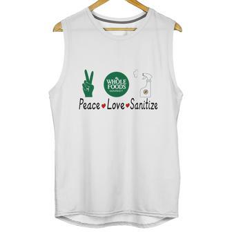 Whole Foods Market Peace Love Sanitize Coronavirus Shirtc Unisex Tank Top | Favorety