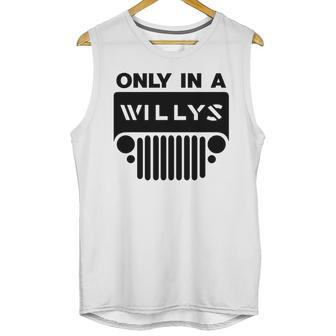 Only In A Willys Trucks Unisex Tank Top | Favorety CA