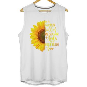 In A World Full Of Regular Girls Be A Billie Eilish Fan Unisex Tank Top | Favorety AU