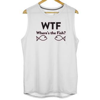 Wtf Where Is The Fish Funny Fishing Unisex Tank Top | Favorety AU