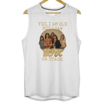 Yes I Am Old But I Saw Acdc On Stage Unisex Tank Top | Favorety CA