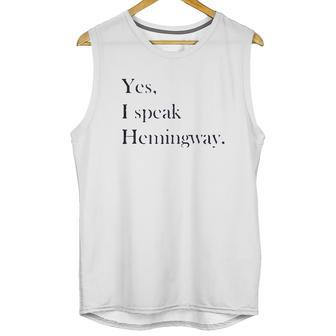 Yes I Speak Hemingway Literary Writer Unisex Tank Top | Favorety AU