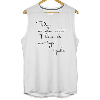 Yoda Quote - Do Or Do Not There Is No Try Limted Edition Unisex Tank Top | Favorety AU