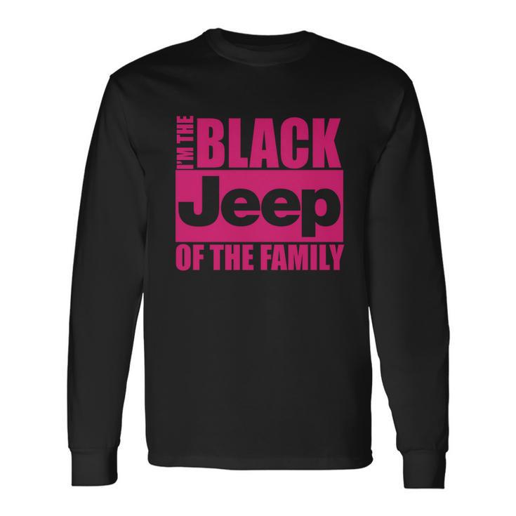 Im The Black Jeep Of The Family T-Shirt Unisex Long Sleeve