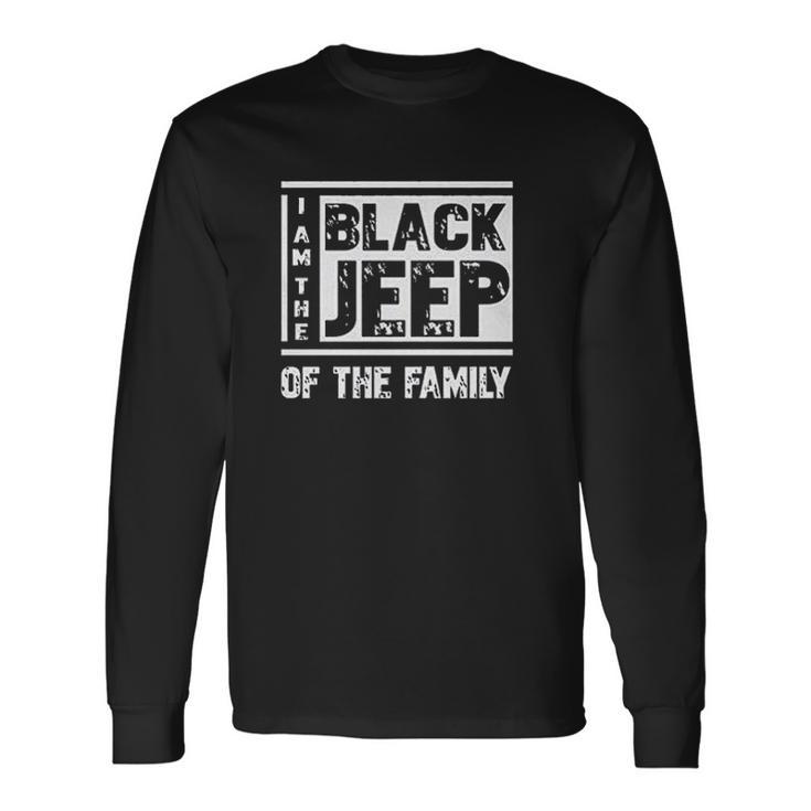 Im The Black Jeep Of The Family Unisex Long Sleeve