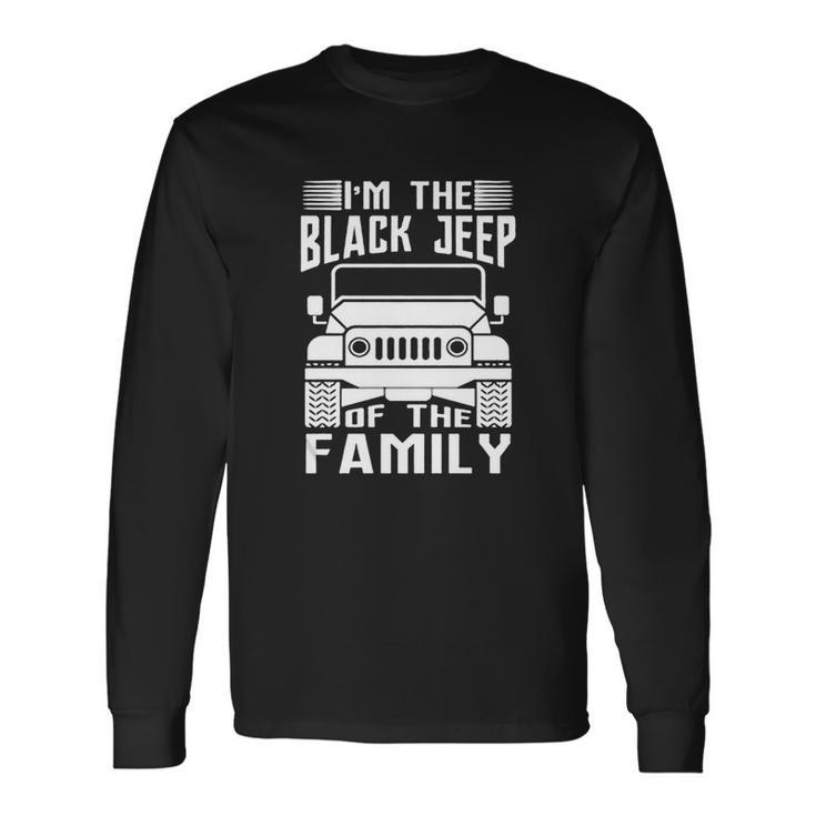 Im The Black Jeep Of The Family Unisex Long Sleeve