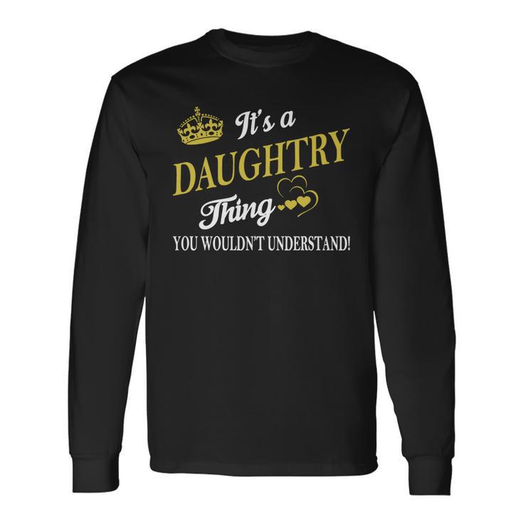 Daughtry Shirts - Its A Daughtry Thing You Wouldnt Understand Name Shirts Unisex Long Sleeve