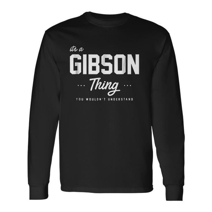 Its A Gibson Thing Matching Family Reunion Unisex Long Sleeve