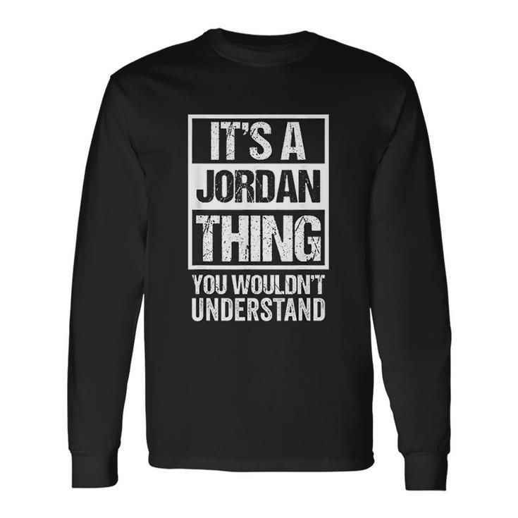 It Is A Jordan Thing You Wouldnt Understand Unisex Long Sleeve