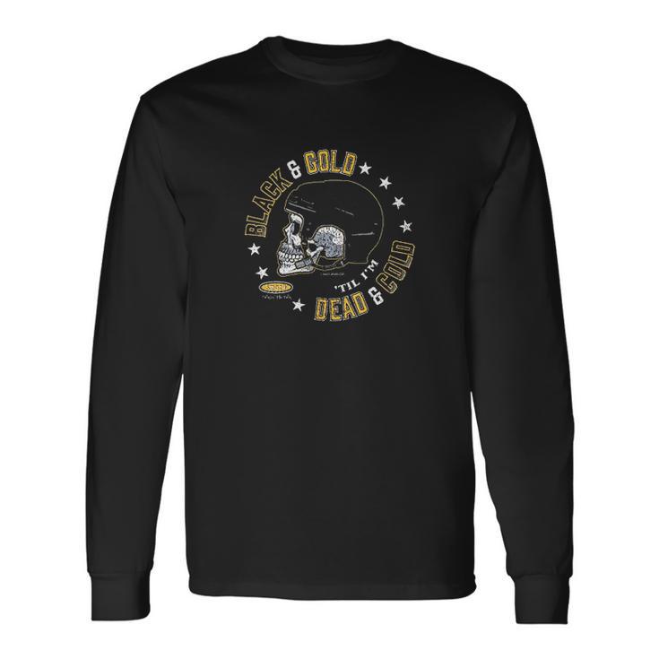 Pittsburgh Hockey Fans Black And Gold Till I Am Dead And Cold Unisex Long Sleeve