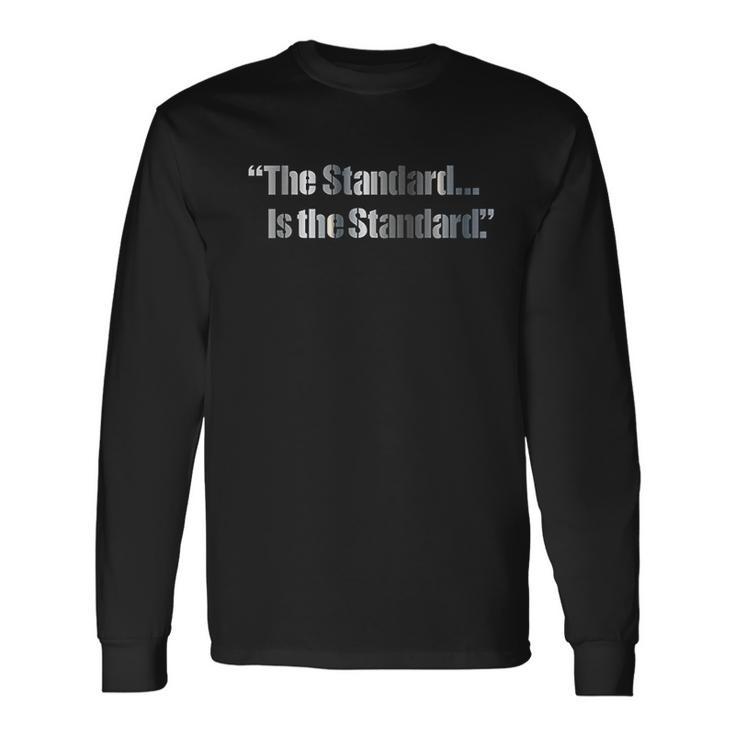 The Standard Is The Standard Pittsburgh Football Unisex Long Sleeve