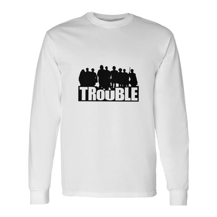 The Chosen Trouble Unisex Long Sleeve