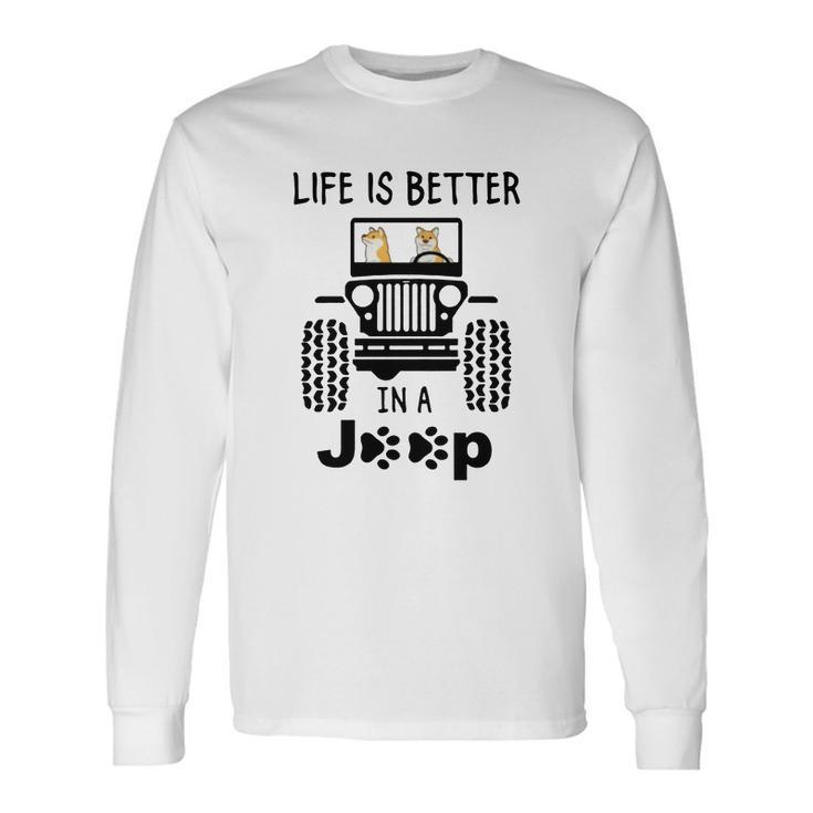 Shiba Inu Life Is Better In A Jeep Unisex Long Sleeve