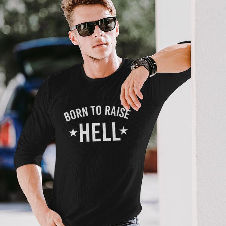 Born To Raise Hell Unisex Long Sleeve Gifts for Him