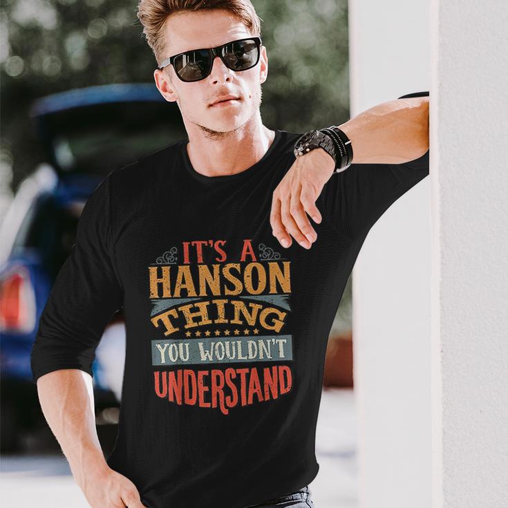 It Is A Hanson Thing You Wouldnt Understand Unisex Long Sleeve Gifts for Him